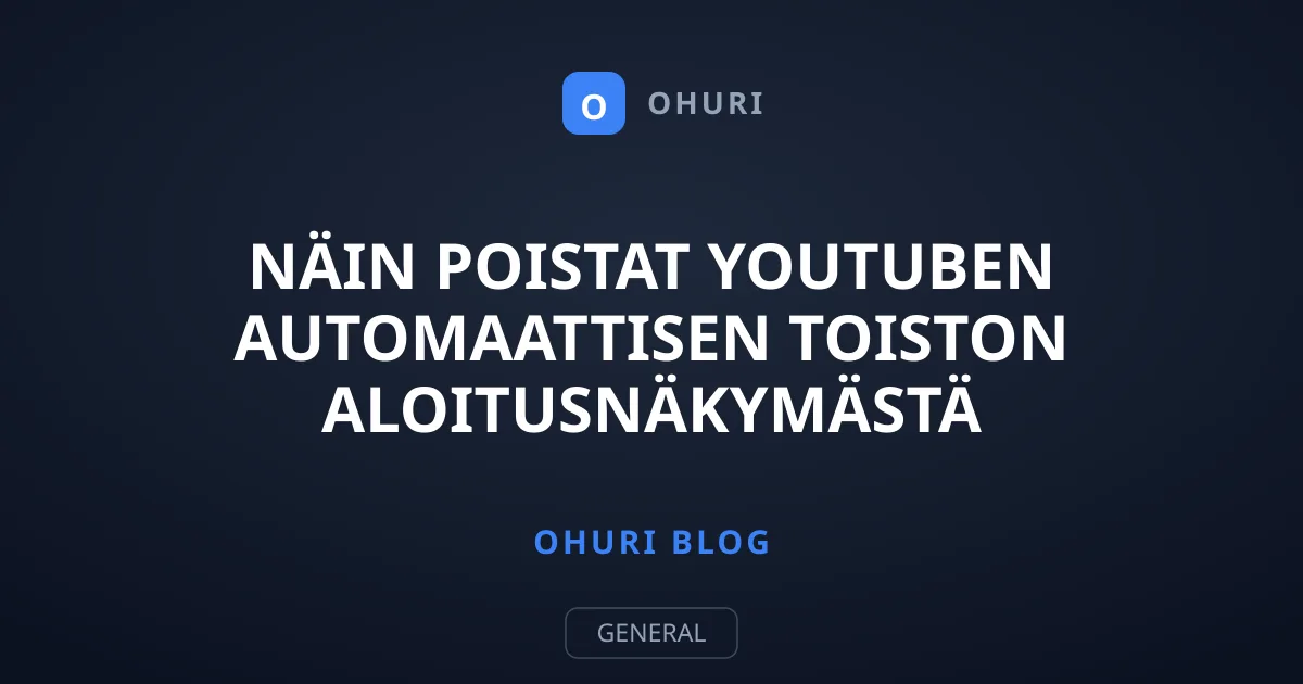 Näin poistat YouTuben automaattisen toiston aloitusnäkymästä